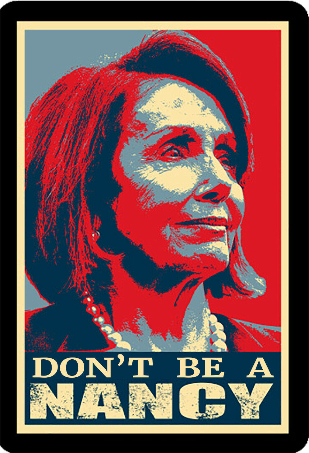 Don't Be Nancy Pelosi Funny Political Sticker Decal Pro Trump 2020