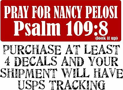 Nancy Pelosi Pray For Nancy Psalm 109:8 Bumper Sticker 8.7" X 3" (look It Up!)